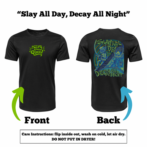 “Slay All Day, Decay All Night” Adult Unisex T-Shirt Black